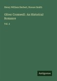 Oliver Cromwell : An Historical Romance Oliver Cromwell : An Historical Romance