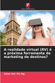 A realidade virtual (RV) é a próxima ferramenta de marketing de destinos?
