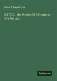 G.T.T. Or, the Wonderful Adventures of a Pullman