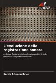 L'evoluzione della registrazione sonora