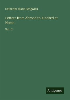 Letters from Abroad to Kindred at Home - Sedgwick, Catharine Maria