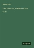 Jane Lomax. Or, a Mother's Crime Jane Lomax. Or, a Mother's Crime