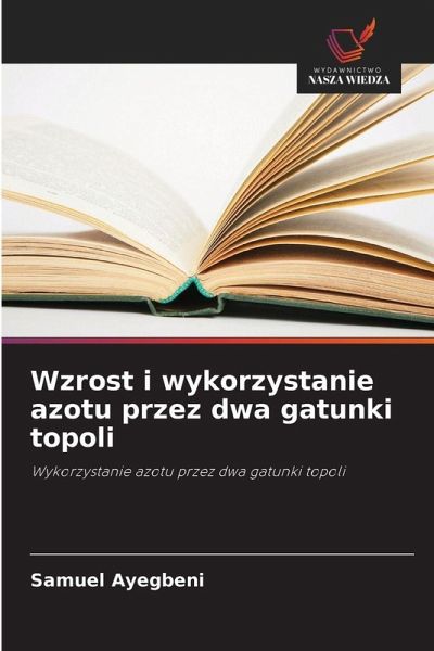 Wzrost i wykorzystanie azotu przez dwa gatunki topoli Wzrost i wykorzystanie azotu przez dwa gatunki topoli
