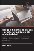 Droga od ziarna do chleba - proste wyja¿nienie dla ma¿ych dzieci