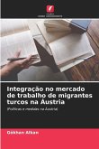 Integração no mercado de trabalho de migrantes turcos na Áustria Integração no mercado de trabalho de migrantes turcos na Áustria