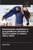 Doniesienia medialne o przypadkach porwa¿ w Sierra Leone w latach 2021-2025