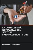LA COMPLESSITÀ NORMATIVA DEL SETTORE FARMACEUTICO IN DRC