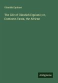 The Life of Olaudah Equiano; or, Gustavus Vassa, the African