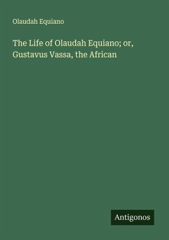Cover The Life of Olaudah Equiano; or, Gustavus Vassa, the African