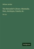 The Naturalist's Library. Mammalia. Deer, Antelopes, Camels, &c. The Naturalist's Library. Mammalia. Deer, Antelopes, Camels, &c.