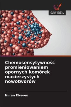 Chemosensytywno¿¿ promieniowaniem opornych komórek macierzystych nowotworów Cover Chemosensytywno¿¿ promieniowaniem opornych komórek macierzystych nowotworów