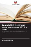 La mobilité électrique dans les années 1970 et 1980 La mobilité électrique dans les années 1970 et 1980
