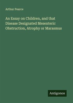 Cover An Essay on Children, and that Disease Designated Mesenteric Obstruction, Atrophy or Marasmus