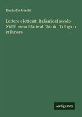 Lettere e letterati italiani del secolo XVIII: lezioni fatte al Circolo filologico milanese