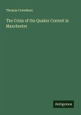 The Crisis of the Quaker Contest in Manchester