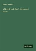 A Memoir on Ireland, Native and Saxon