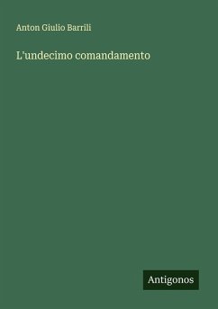 L'undecimo comandamento - Barrili, Anton Giulio
