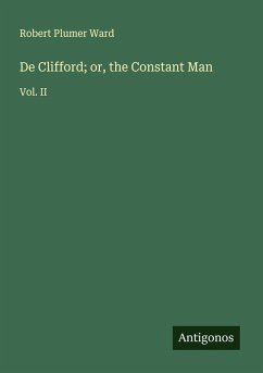 De Clifford; or, the Constant Man - Ward, Robert Plumer