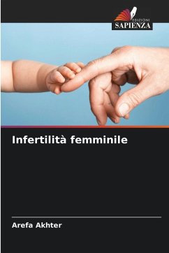 Infertilità femminile - Akhter, Arefa Infertilità femminile - Akhter, Arefa