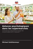 Astuces psychologiques dans les supermarchés Astuces psychologiques dans les supermarchés