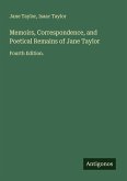 Memoirs, Correspondence, and Poetical Remains of Jane Taylor Memoirs, Correspondence, and Poetical Remains of Jane Taylor