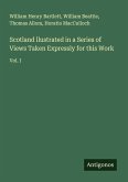 Scotland llustrated in a Series of Views Taken Expressly for this Work Scotland llustrated in a Series of Views Taken Expressly for this Work