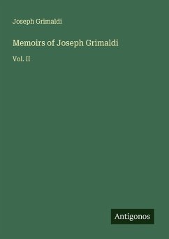 Memoirs of Joseph Grimaldi - Grimaldi, Joseph