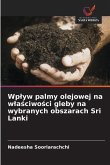 Wp¿yw palmy olejowej na w¿a¿ciwo¿ci gleby na wybranych obszarach Sri Lanki