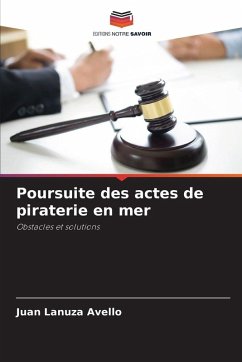 Poursuite des actes de piraterie en mer - Lanuza Avello, Juan Poursuite des actes de piraterie en mer - Lanuza Avello, Juan