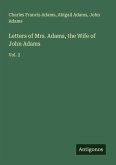 Letters of Mrs. Adams, the Wife of John Adams
