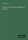 Letters of John Adams, Addressed to His Wife