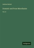 Dramatic and Prose Miscellanies Dramatic and Prose Miscellanies