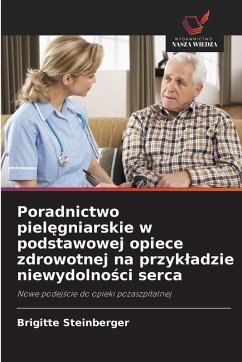 Cover Poradnictwo piel¿gniarskie w podstawowej opiece zdrowotnej na przyk¿adzie niewydolno¿ci serca