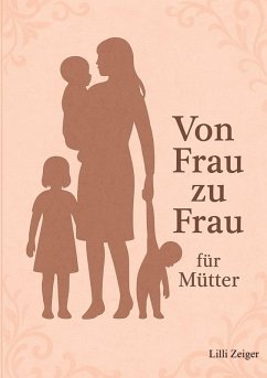 Von Frau zu Frau für Mütter - Lilli Zeiger