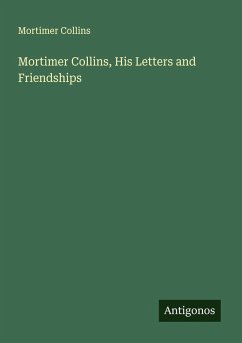 Cover Mortimer Collins, His Letters and Friendships