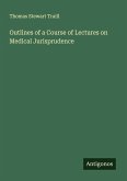 Outlines of a Course of Lectures on Medical Jurisprudence Outlines of a Course of Lectures on Medical Jurisprudence