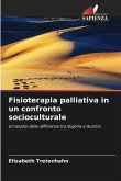 Fisioterapia palliativa in un confronto socioculturale Fisioterapia palliativa in un confronto socioculturale