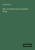 Man, as a Moral and Accountable Being