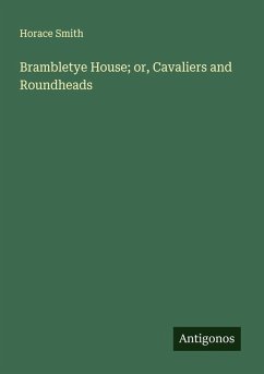 Cover Brambletye House; or, Cavaliers and Roundheads