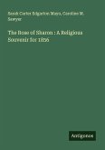 The Rose of Sharon : A Religious Souvenir for 1856 The Rose of Sharon : A Religious Souvenir for 1856