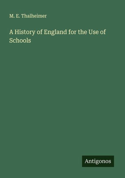 A History of England for the Use of Schools A History of England for the Use of Schools