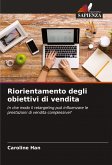Riorientamento degli obiettivi di vendita Riorientamento degli obiettivi di vendita