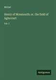 Henry of Monmouth; or, the field of Agincourt