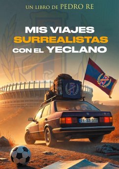 Mis viajes surrealistas con el Yeclano (eBook, ePUB)