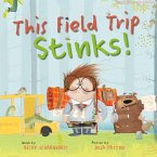 This Field Trip Stinks! (eBook, ePUB) This Field Trip Stinks! (eBook, ePUB)