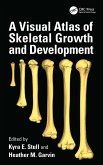 A Visual Atlas of Skeletal Growth and Development (eBook, PDF)