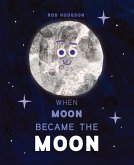 When Moon Became the Moon (eBook, ePUB)