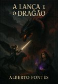 A Lança E O Dragão (eBook, ePUB)