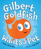 Gilbert Goldfish Wants a Pet (eBook, ePUB)