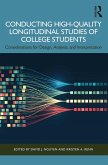 Conducting High-Quality Longitudinal Studies of College Students (eBook, PDF) Conducting High-Quality Longitudinal Studies of College Students (eBook, PDF)